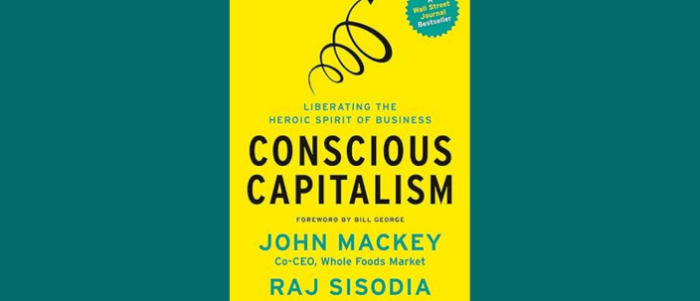 'Conscious Capitalism', de John Mackey y Raj Sisodia
